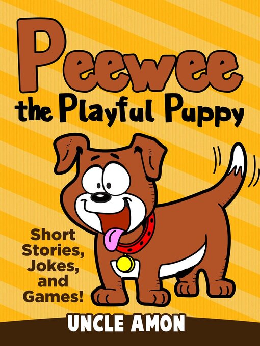 Title details for Peewee the Playful Puppy (Short Stories, Jokes, and Games!) by Uncle Amon - Available